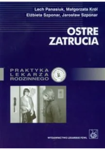 Panasiuk Lech, Król Małgorzata, Szponar Elżbieta, Szponar Jarosław Ostre zatrucia - Zdrowie - poradniki - miniaturka - grafika 2