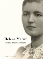 Pamiętniki, dzienniki, listy - Słowo / obraz terytoria Trudna kresowa miłość Dzienniki Macur Helena - miniaturka - grafika 1
