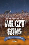 Publicystyka - Gang Wilczycy I Kolejne Historie Kazimierza Nóżki Marcin Szumowski - miniaturka - grafika 1
