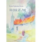 Pamiętniki, dzienniki, listy - To cud, że żyję - miniaturka - grafika 1