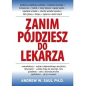 Zdrowie - poradniki - W. Saul Andrew Zanim pójdziesz do lekarza - miniaturka - grafika 1