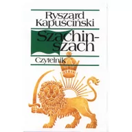 Felietony i reportaże - Czytelnik Szachinszach. Wyd. 20 - Ryszard Kapuściński - miniaturka - grafika 1