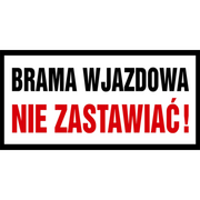 Numery na dom - Oznaczenie "Brama wjazdowa nie zastawiać" 20 x 40 - miniaturka - grafika 1