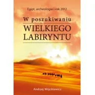 Ezoteryka - Wójcikiewicz Andrzej W poszukiwaniu Wielkiego Labiryntu - miniaturka - grafika 1