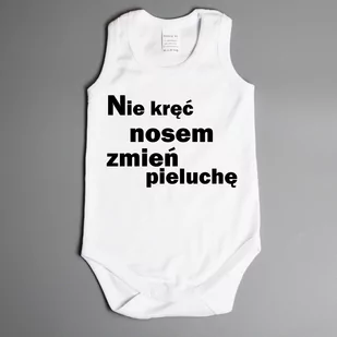 Nie kręć nosem zmień pieluchę  - body na ramiączkach - Body dla niemowląt - miniaturka - grafika 1