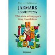 Harmonia Jarmark logopedyczny.Wybór zabaw wspomagających mowę przedszkolaków - Malkiewicz Mariola