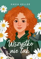 Literatura obyczajowa - Wszystko nie tak - Kasia Keller - książka - miniaturka - grafika 1