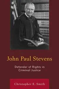 John Paul Stevens - Christopher E. Smith - Książki obcojęzyczne o prawie - miniaturka - grafika 1