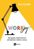Rozwój osobisty - Workjoy. Narzędzia, dzięki którym odnajdziesz radość z pracy - miniaturka - grafika 1