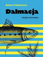 Książki kucharskie - Wysoki Zamek Dalmacja. Książka kucharska w.2021 Robert Makłowicz - miniaturka - grafika 1