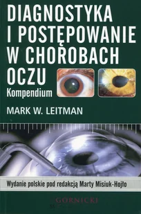 Górnicki Diagnostyka i postępowanie w chorobach oczu. Kompendium - Mark W. Leitman - Książki medyczne - miniaturka - grafika 1