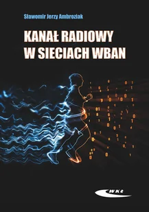 Kanał radiowy w sieciach WBAN Ambroziak J Sławomir - Nauka - miniaturka - grafika 1