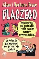 Rebis Dlaczego mężczyźni nie potrafią robić dwóch rzeczy równocześnie, a kobiety na moment nie przestają gadać - Allan Pease, Barbara Pease - Poradniki psychologiczne Rebis Dlaczego mężczyźni nie potrafią robić dwóch rzeczy równocześnie, a kobiety na moment nie przestają gadać - Allan Pease, Barbara Pease - Poradniki psychologiczne - miniaturka - grafika 1