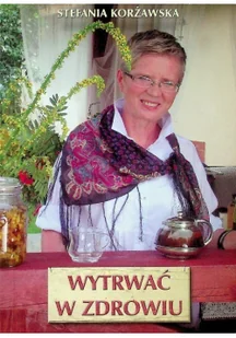 Corsam Wytrwać w zdrowiu - Stefania Korżawska - Zdrowie - poradniki - miniaturka - grafika 3