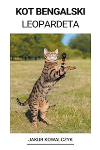 Kot Bengalski (Leopardeta) - Pozostałe książki - miniaturka - grafika 1