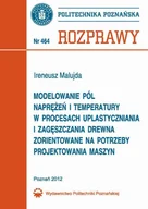 Technika - Modelowanie pól naprężeń i temperatury w procesach uplastyczniania i zagęszczania drewna - miniaturka - grafika 1