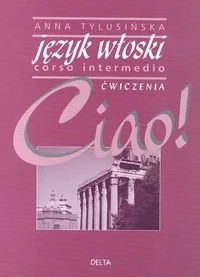 JEZYK WLOSKI - CIAO! CWICZENIA - Książki do nauki języka włoskiego - miniaturka - grafika 1