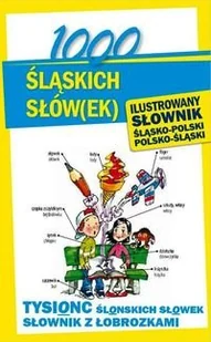 Level Trading 1000 śląskich słów(ek) Ilustrowany słownik polsko-śląski śląsko-polski - Ewelina Sokół-Galwas - Słowniki języka polskiego - miniaturka - grafika 2