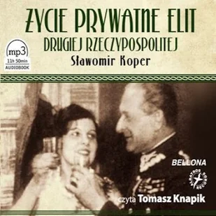 Życie prywatne elit artystycznych Drugiej Rzeczypospolitej Sławomir Koper - Audiobooki - biografie - miniaturka - grafika 1