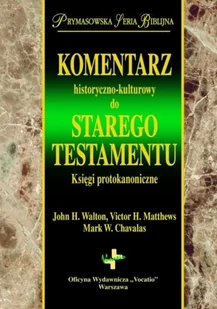 Komentarz historyczno kulturowy do Starego Testmentu - John Walton, Victor Matthews, Chavalas Mark W. - Książki religijne obcojęzyczne - miniaturka - grafika 2