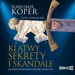 Klątwy, sekrety i skandale. Historia Polski przez dziurkę od klucza - Audiobooki - historia - miniaturka - grafika 1