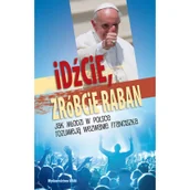 Religia i religioznawstwo - WAM praca zbiorowa Idźcie, zróbcie raban - miniaturka - grafika 1