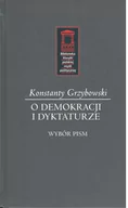 Powieści - Ośrodek Myśli Politycznej O demokracji i dyktaturze Grzybowski Konstanty - miniaturka - grafika 1