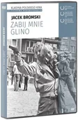 Dramaty DVD - Filmostrada Zabij mnie Glino, DVD Jacek Bromski - miniaturka - grafika 1