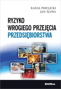 Ryzyko wrogiego przejęcia przedsiębiorstwa - Zarządzanie - miniaturka - grafika 1