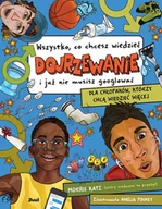 Literatura popularno naukowa dla młodzieży - Dojrzewanie Wszystko co chcesz wiedzieć i już nie musisz googlować - miniaturka - grafika 1