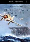 II wojna światowa - Bohaterowie Pacyfiku T.2 Br - Jarosław Gałuszka - książka - miniaturka - grafika 1