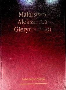 Malarstwo Aleksandra Gierymskiego - Książki o kulturze i sztuce - miniaturka - grafika 1