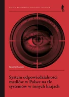 Podręczniki dla szkół wyższych - System odpowiedzialności mediów w Polsce na tle systemów w innych krajach - Paweł Urbaniak - książka - miniaturka - grafika 1