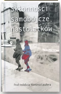 Bollas Christopher Skłonności samobójcze nastolatków 978-83-62651-65-8