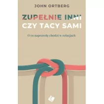 Szaron Zupełnie inni czy tacy sami. O co naprawdę chodzi w relacjach John Ortberg - Religia i religioznawstwo - miniaturka - grafika 1