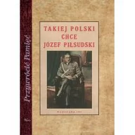 Historia Polski - Impuls Takiej Polski chce Józef Piłsudski praca zbiorowa - miniaturka - grafika 1