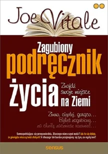 Zagubiony podręcznik życia Znajdź swoje miejsce na Ziemi Vitale Joe - Psychologia - miniaturka - grafika 1