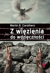 Pomoc Z więzienia do wdzięczności w.2020 - Merlin R. Carothers - Religia i religioznawstwo - miniaturka - grafika 2