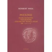Biografie i autobiografie - Mieszko Raciborski książę raciborski i pan Krakowa dzielnicowy władca Polski ok 1142-1211) Mika Norbert - miniaturka - grafika 1