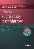 Prawo - Prawo dla lekarzy psychiatrów - Jacek Anna, Błażej Kmieciak, Emilia Sarnacka - miniaturka - grafika 1