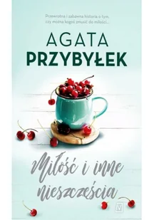 Miłość i inne nieszczęścia Agata Przybyłek - Powieści - miniaturka - grafika 2