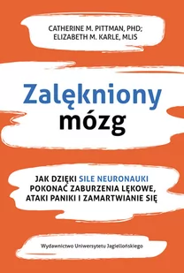 Zalękniony mózg. Jak dzięki sile neuronauki pokonać zaburzenia lękowe, ataki paniki i zamartwianie się - Psychologia - miniaturka - grafika 1