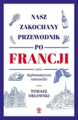 E-booki - literatura faktu - Nasz zakochany przewodnik po Francji, czyli dyplomatyczna ratatouille - miniaturka - grafika 1