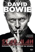 Biografie i autobiografie - David Bowie. Starman. Człowiek, który spadł na ziemię - miniaturka - grafika 1