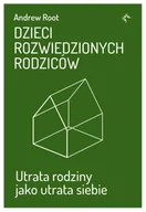 Religia i religioznawstwo - Dzieci rozwiedzionych rodziców. Utrata rodziny jako utrata siebie - Andrew Root - miniaturka - grafika 1