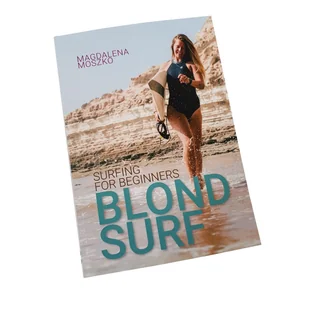 Książka MAGDALENA MOSZKO Blond Surf - surfing for beginners - Poradniki hobbystyczne - miniaturka - grafika 1