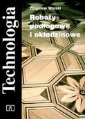 Podręczniki dla szkół zawodowych - Technologia. Roboty podłogowe i okładzinowe - miniaturka - grafika 1