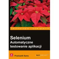 Książki o programowaniu - Helion Selenium Automatyczne testowanie aplikacji Prashanth Sams - miniaturka - grafika 1