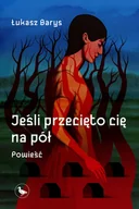 Klasyka - Jeśli przecięto cię na pół - Łukasz Barys - książka - miniaturka - grafika 1