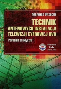 Technik antenowych instalacji telewizji cyfrowej DVB - Brzęcki Mariusz - Biznes - miniaturka - grafika 1
